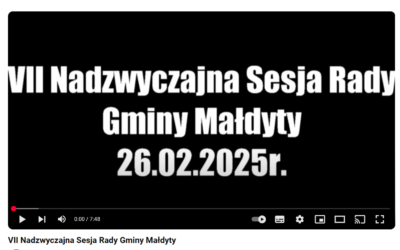 Dwa nagrania VII Nadzwyczajnej sesji Rady Gminy Małdyty